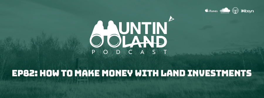 EP82: How To Make Money With Land Investments