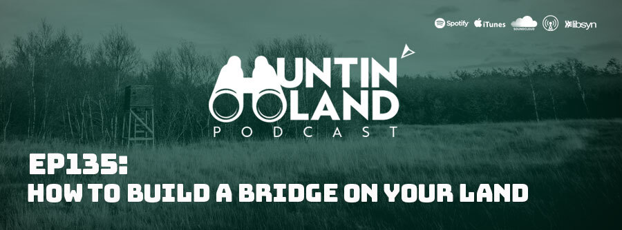 Ep 135: How To Build A Bridge On Your Land