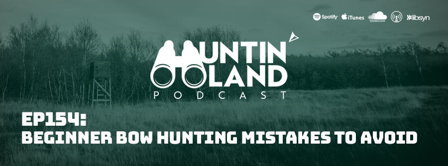 Ep 154: Beginner Bow Hunting Mistakes To Avoid